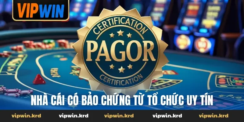 Nhà cái có bảo chứng từ tổ chức uy tín